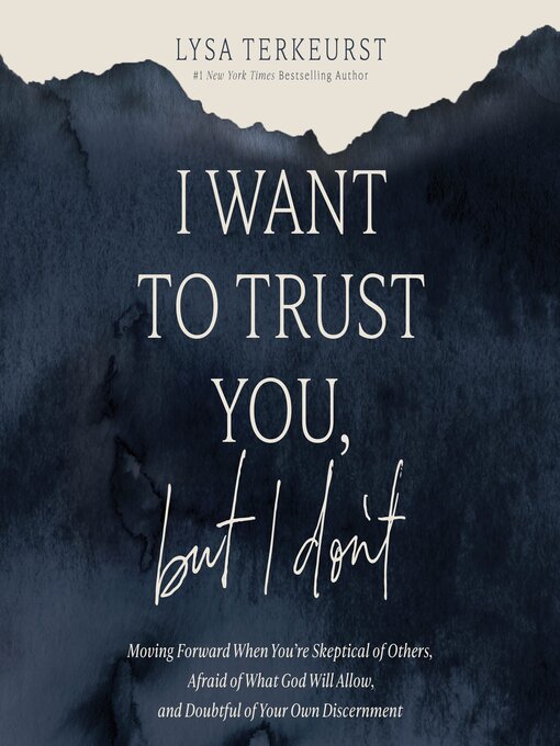 Title details for I Want to Trust You, but I Don't by Lysa TerKeurst - Wait list